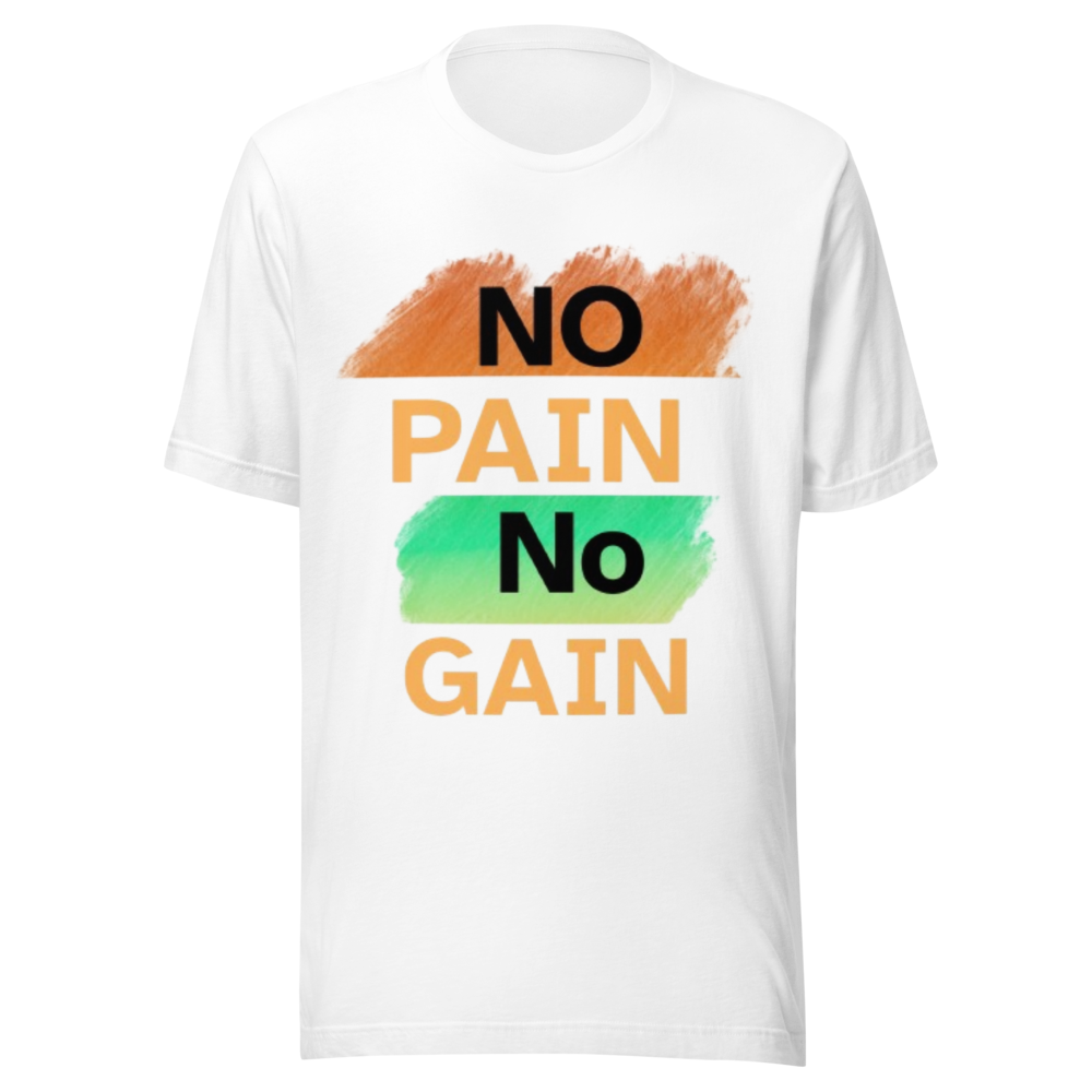 No Pain No Gain Motivational Unisex T-Shirt