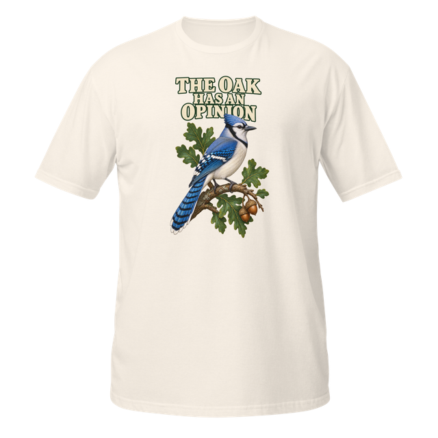 The Oak Has an Opinion — Blue Jay Tee