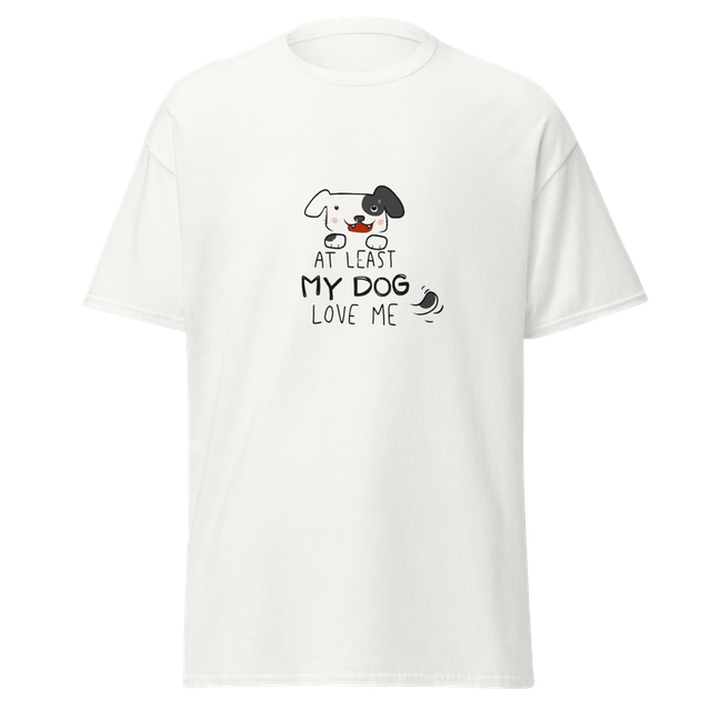 At Least My Dog Loves Me T-Shirt