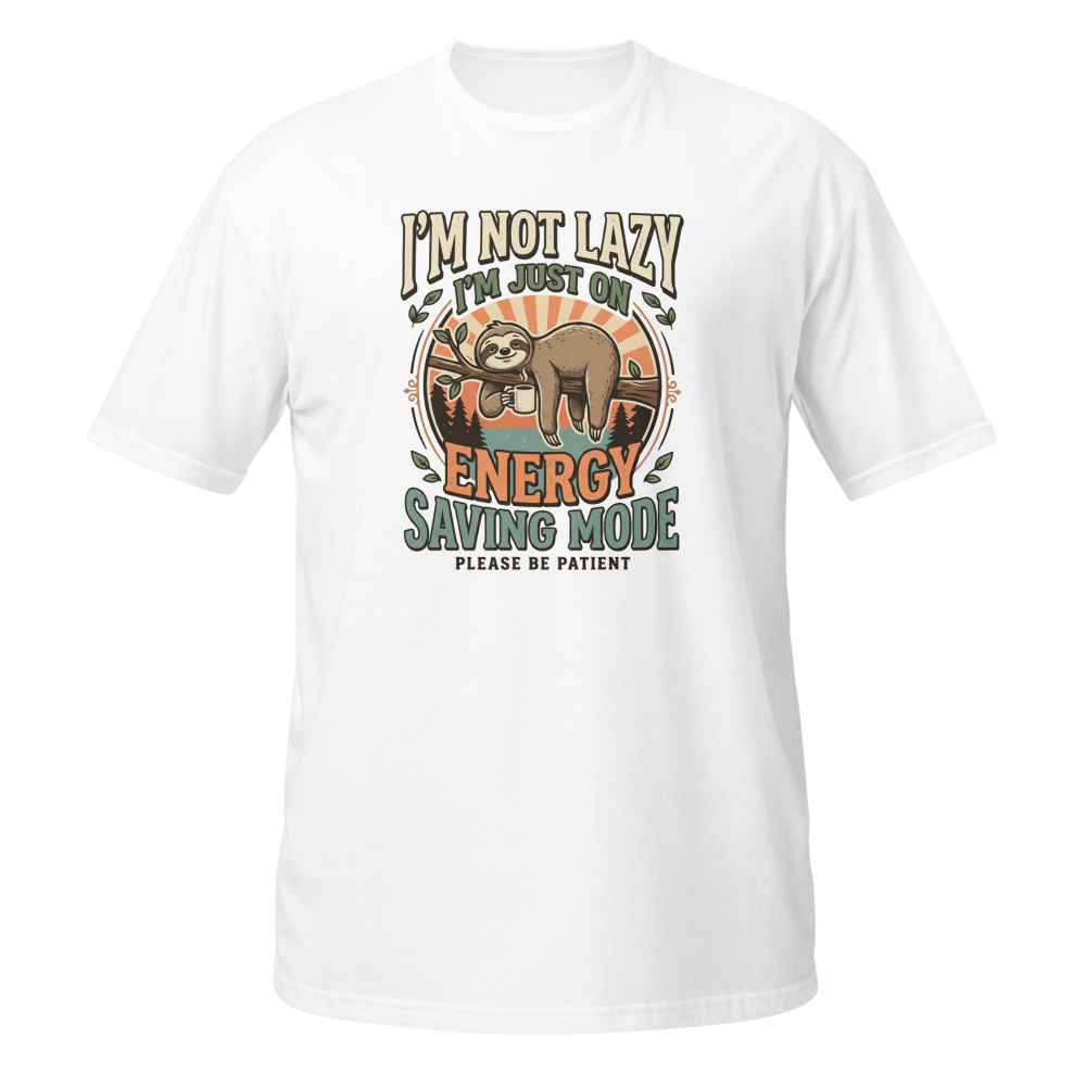 I'm Not Lazy Energy Saving Mode Sloth T-Shirt