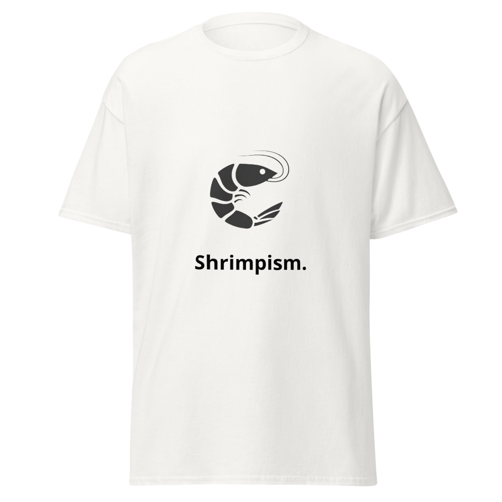 “Shrimpism” T-Shirt - Unisex
