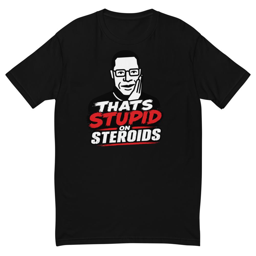 Stupid On Steroids 