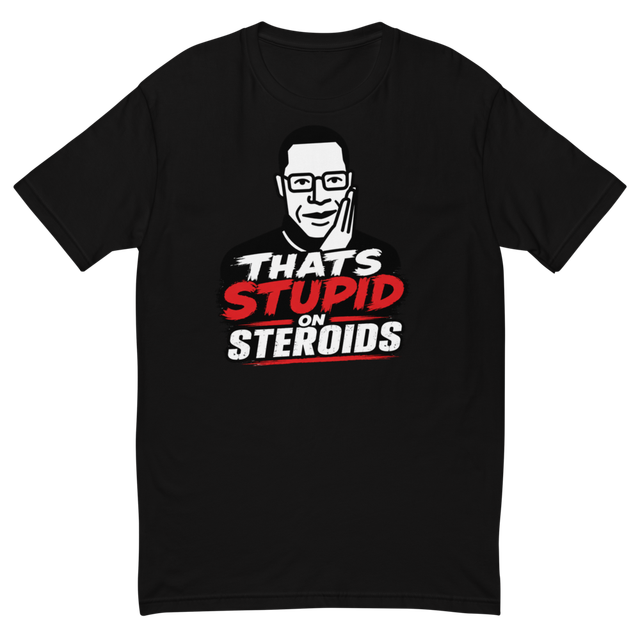 Stupid On Steroids