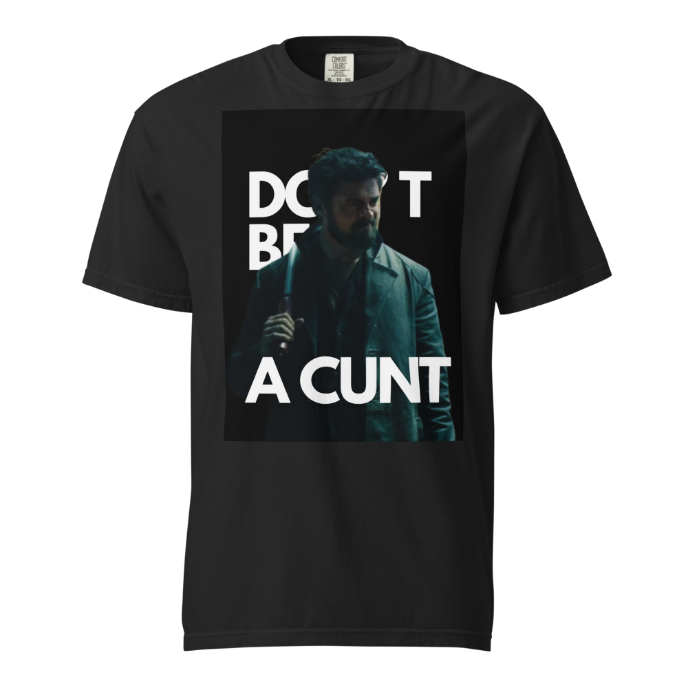 Billy Butcher Dont Be A Cunt Meme T-Shirt