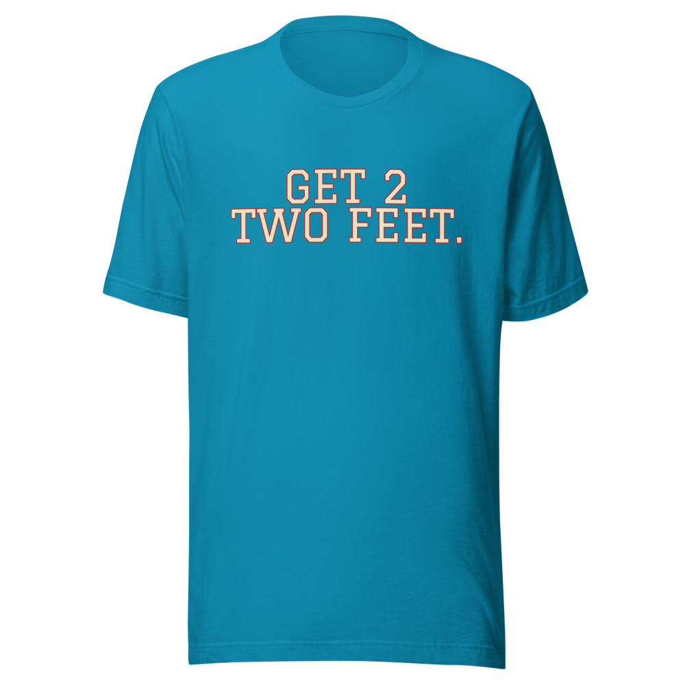 Get 2 Two Feet Tee