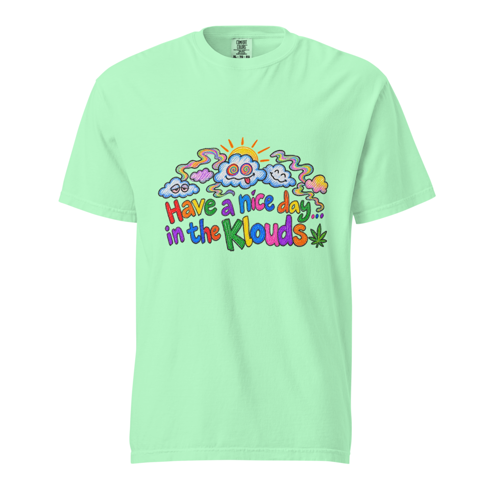 “Have A Nice Day In The Klouds” Tee