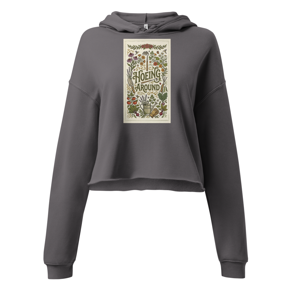 Just Hoeing Around – Women's Cropped Hoodie