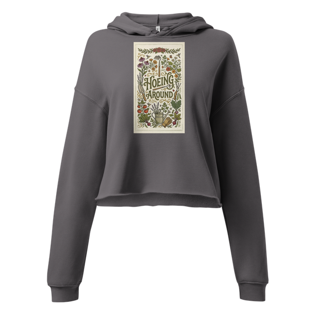 Just Hoeing Around – Women's Cropped Hoodie
