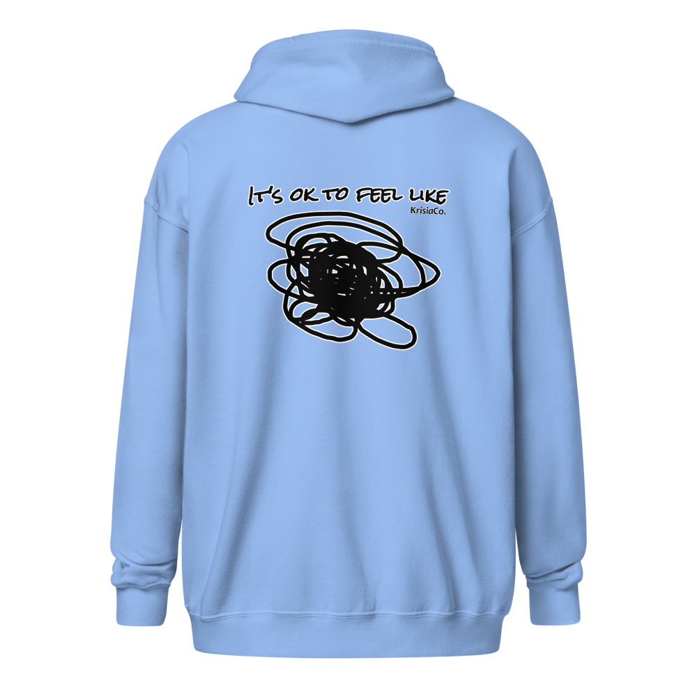 It's Ok To Feel Like... - Unisex Zip-Up Hoodie
