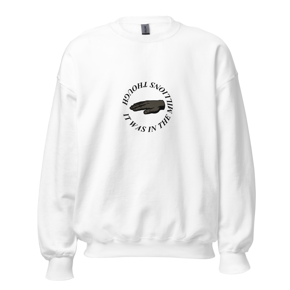 In the millions sweatshirt
