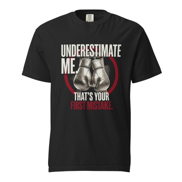 Underestimate Me — First Mistake T-Shirt
