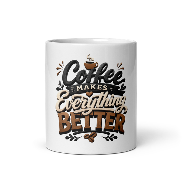 Coffee Makes Everything Better