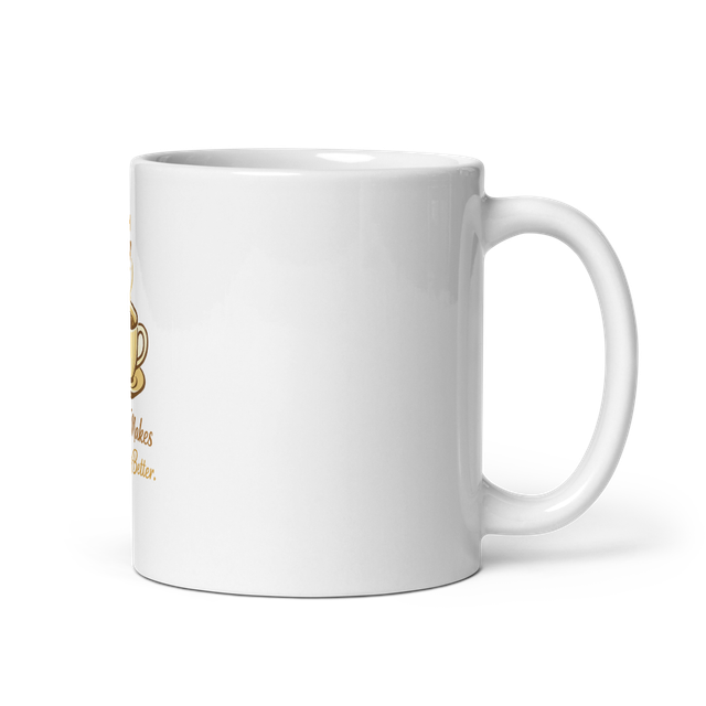 Coffe Makes Everything Better White Glossy mug