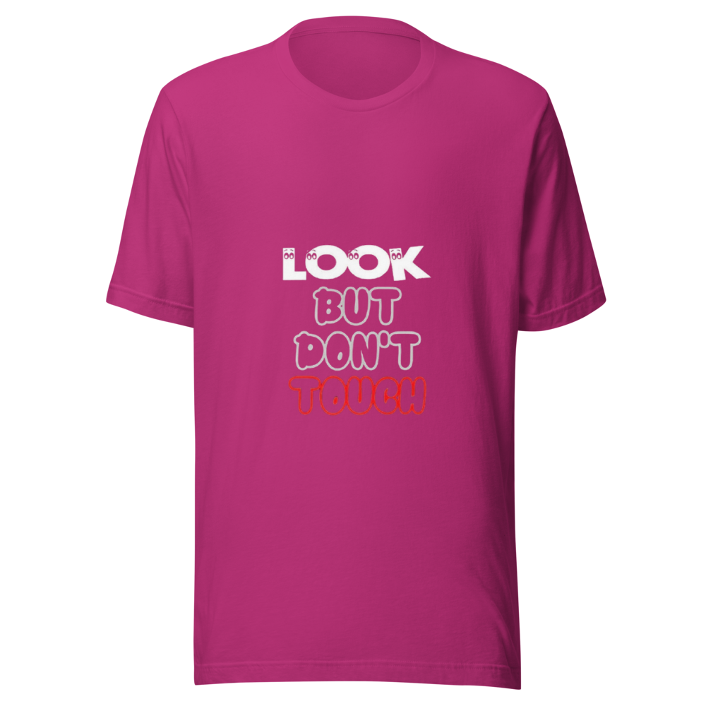 LOOK BUT DON'T TOUCH Funny Quote T-Shirt