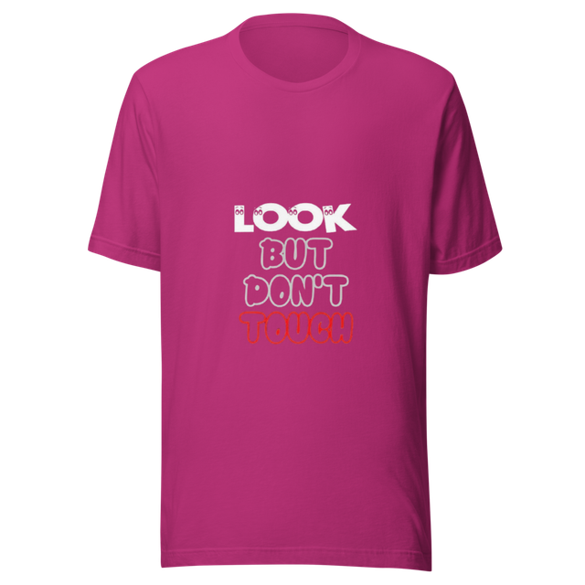 LOOK BUT DON'T TOUCH Funny Quote T-Shirt