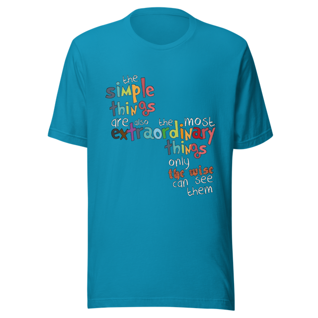 Simple Things Extraordinary T-Shirt