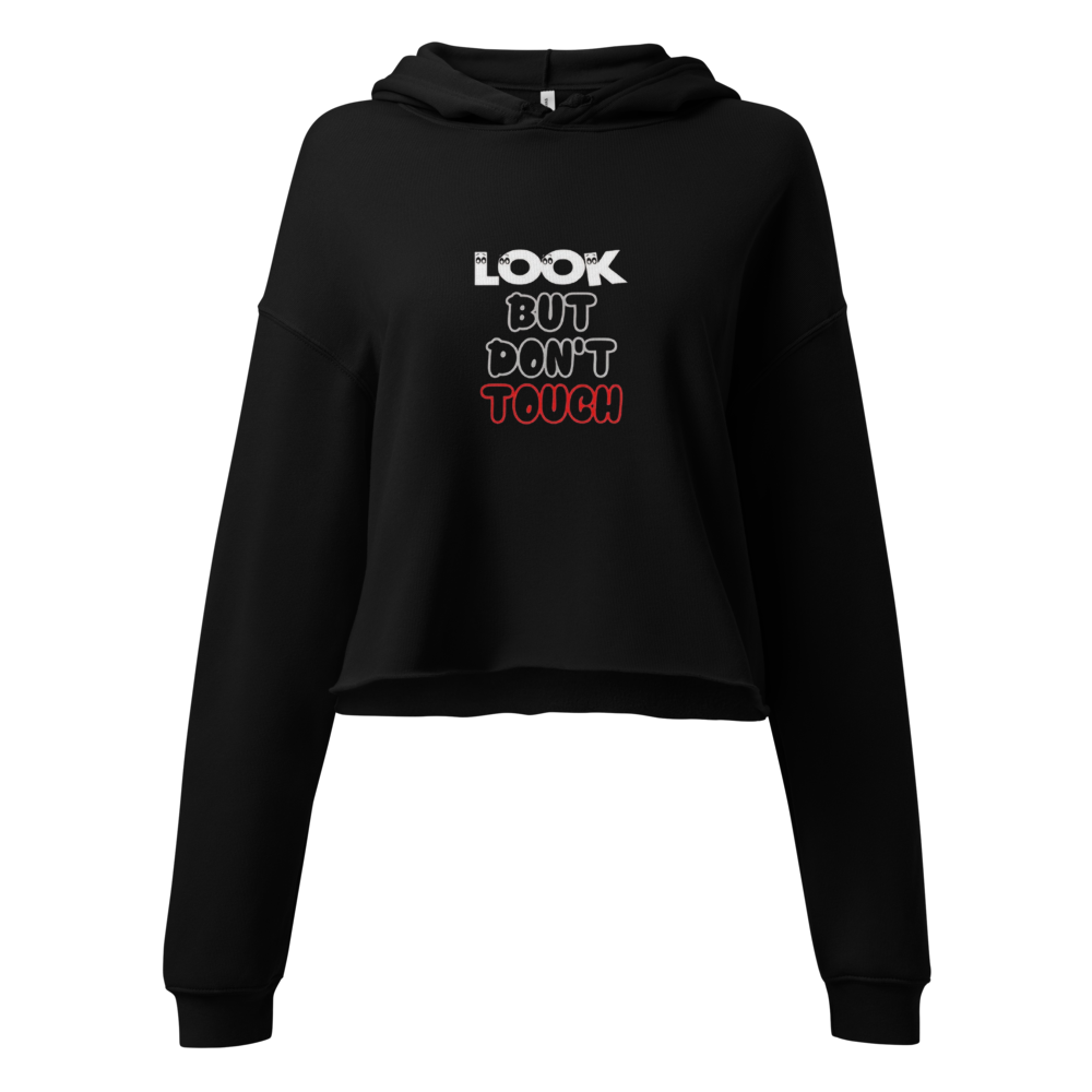 LOOK BUT DON'T TOUCH | Women's Cropped Hoodie