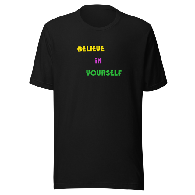 Believe In Yourself T-Shirt - Bella Canvas
