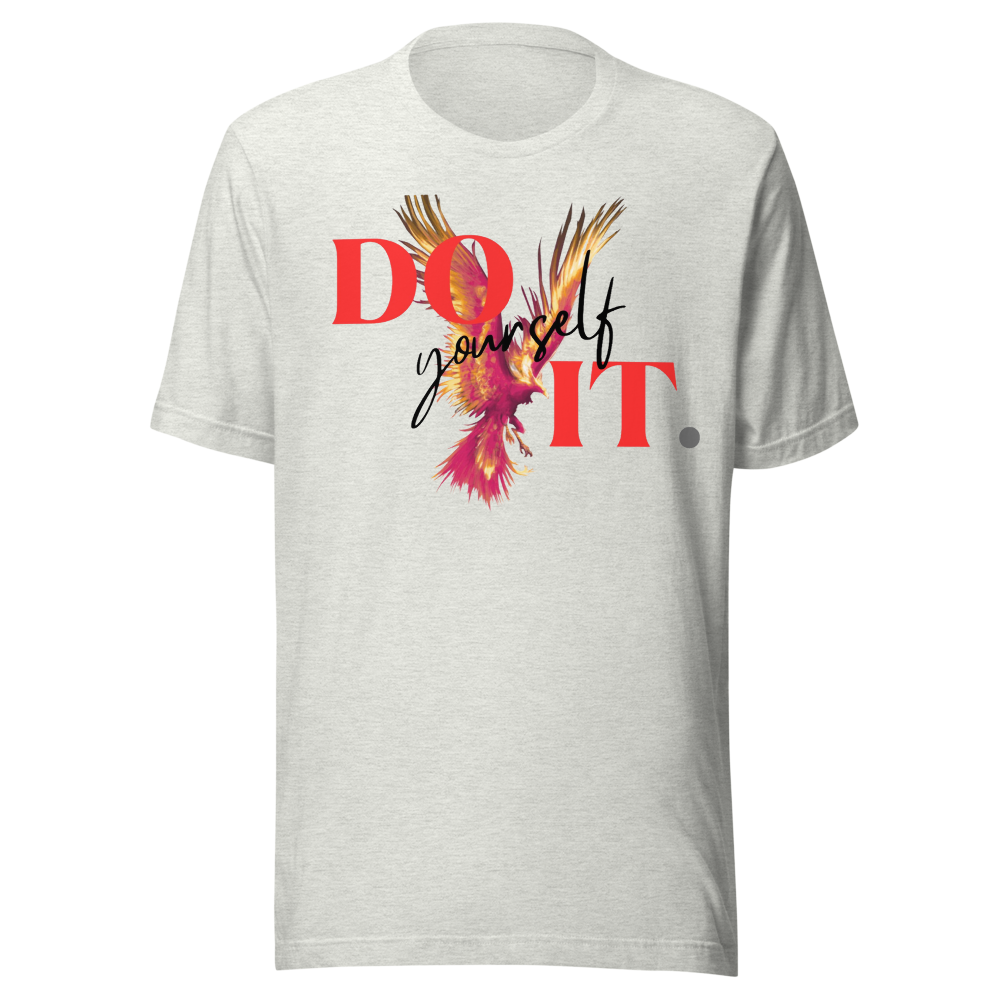 DO IT Yourself Phoenix Motivational T-Shirt