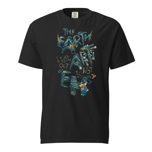 "Earth Without Art Is Eh" Heavyweight Graphic Tee