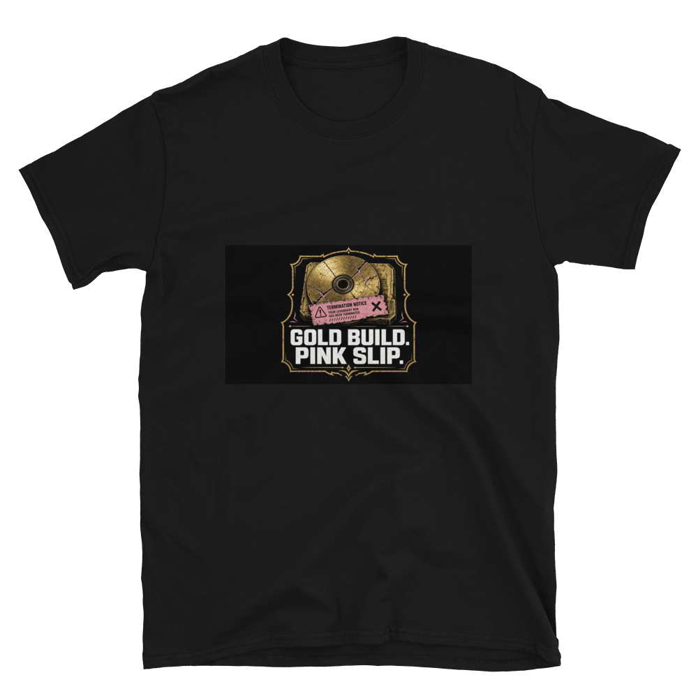 GOLD BUILD. PINK SLIP. — Dev Meme Tee