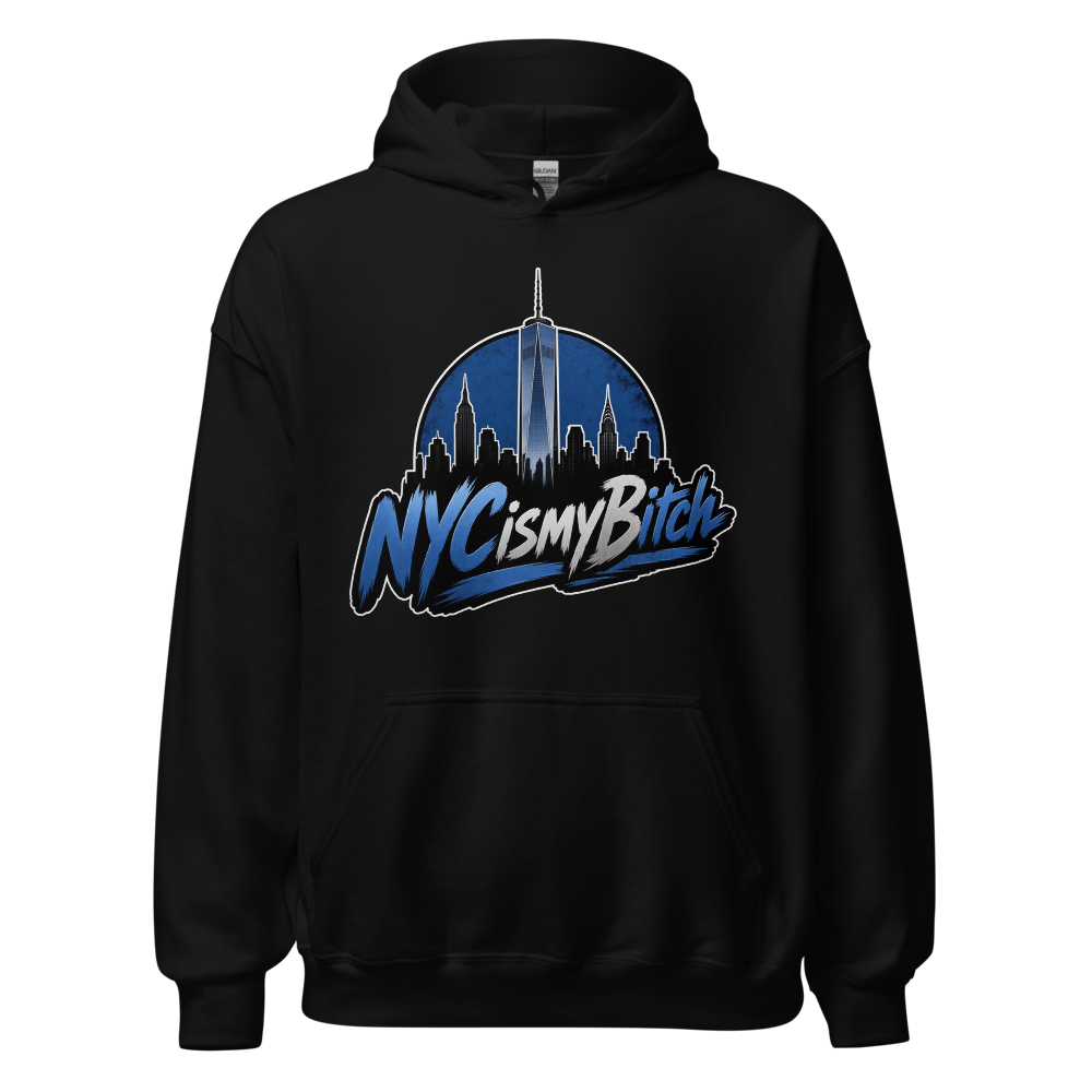NYC is my Bitch Hoodie