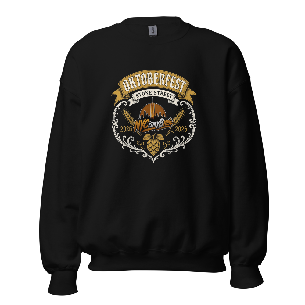 NYC is my Bitch Oktoberfest Sweatshirt- Black