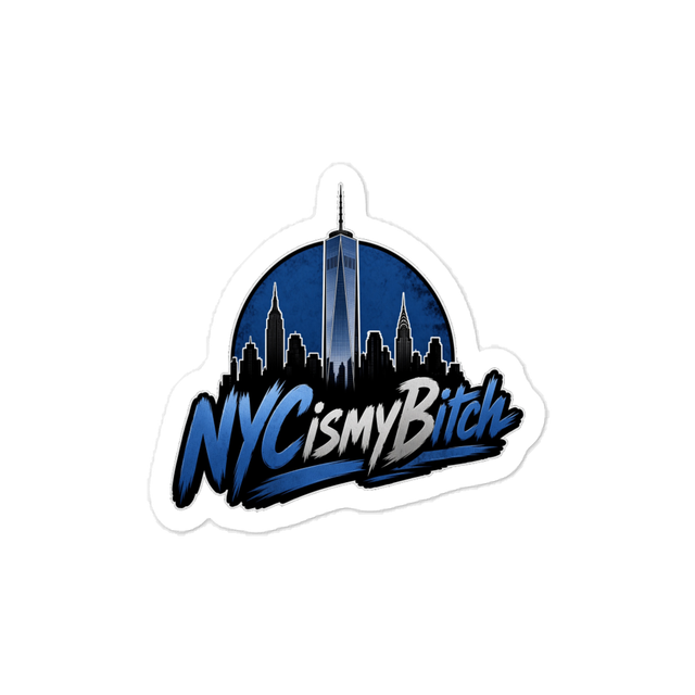 NYC is my Bitch Sticker