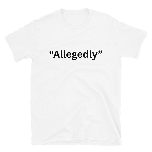 Allegedly T-Shirt