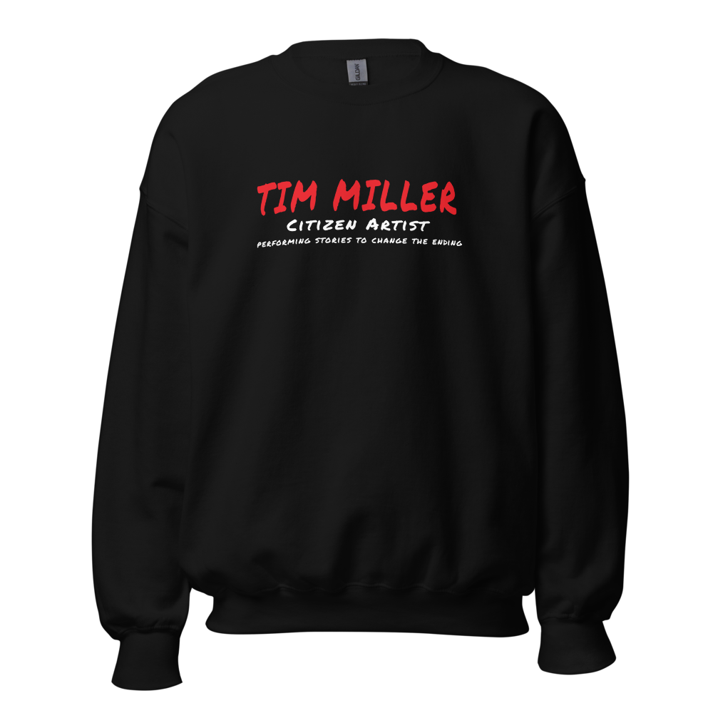 Tim Miller: Citizen Artist-Sweatshirt