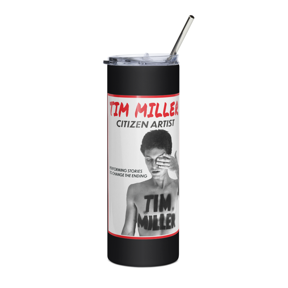 Tim Miller: Citizen Artist Tumbler