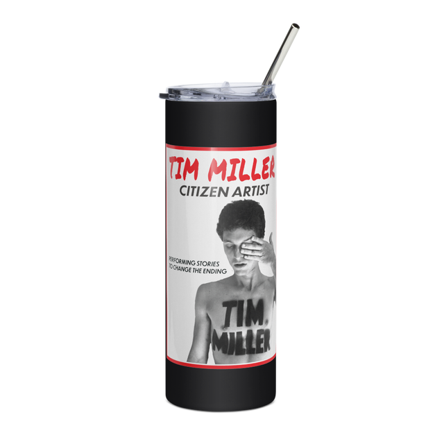 Tim Miller: Citizen Artist Tumbler