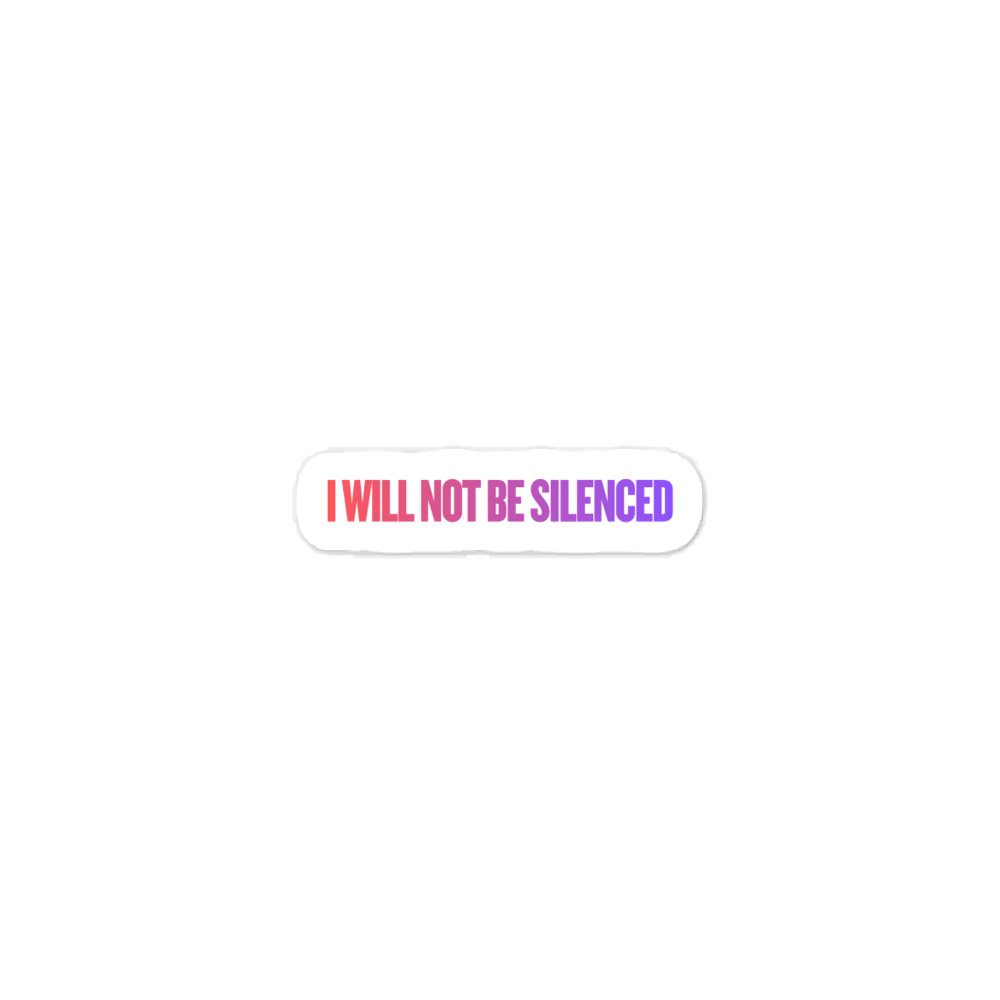 I Will Not Be Silenced Sticker