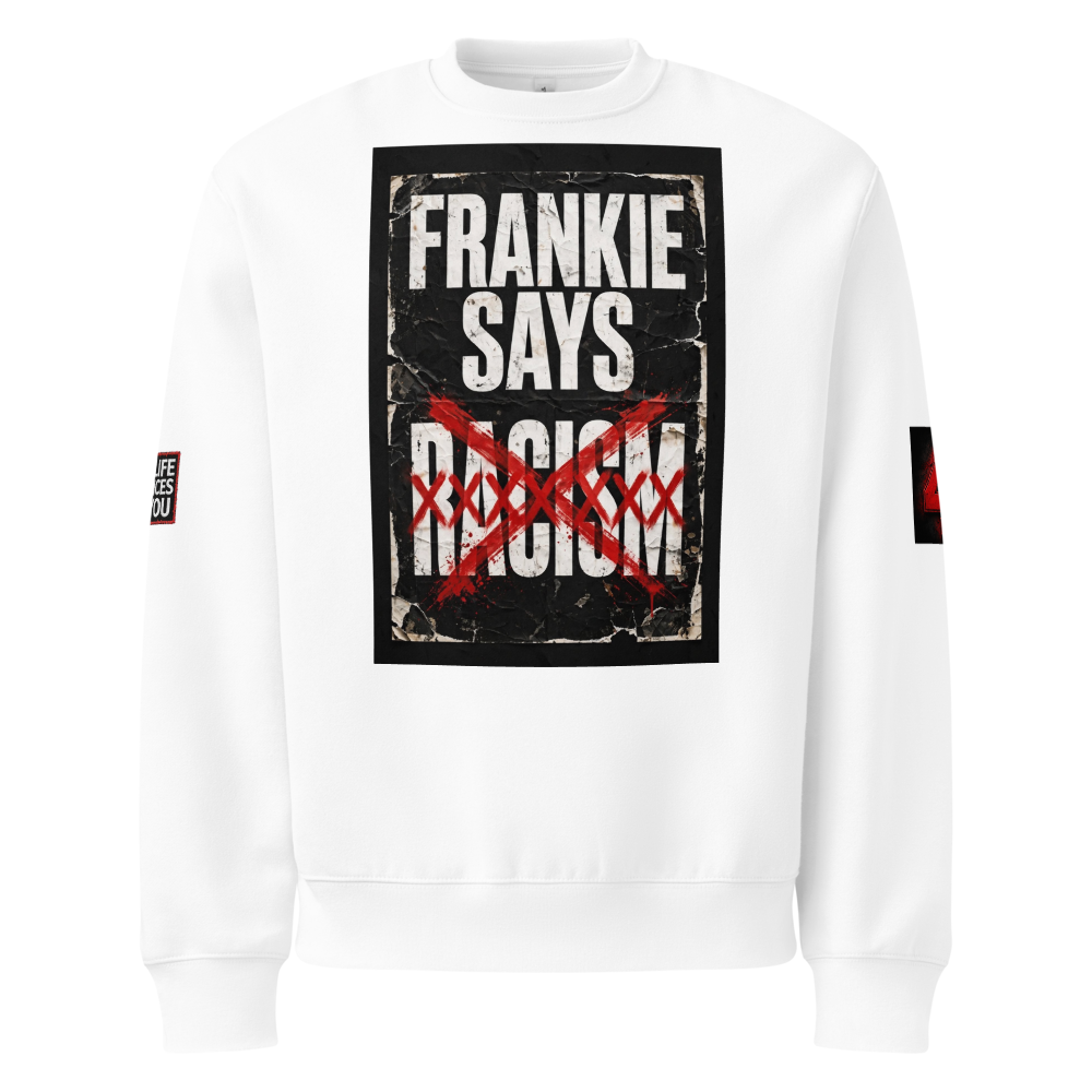 Frankie Says NO RACISM Crewneck Sweatshirt