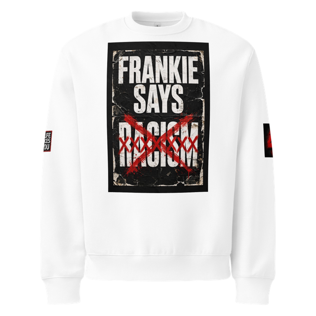 Frankie Says NO RACISM Crewneck Sweatshirt