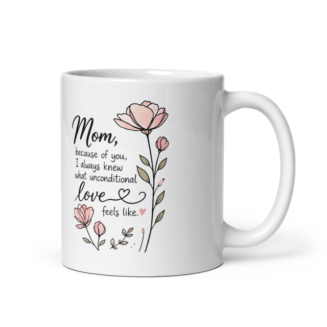 Mom, Because of You, I Always Knew What Unconditio