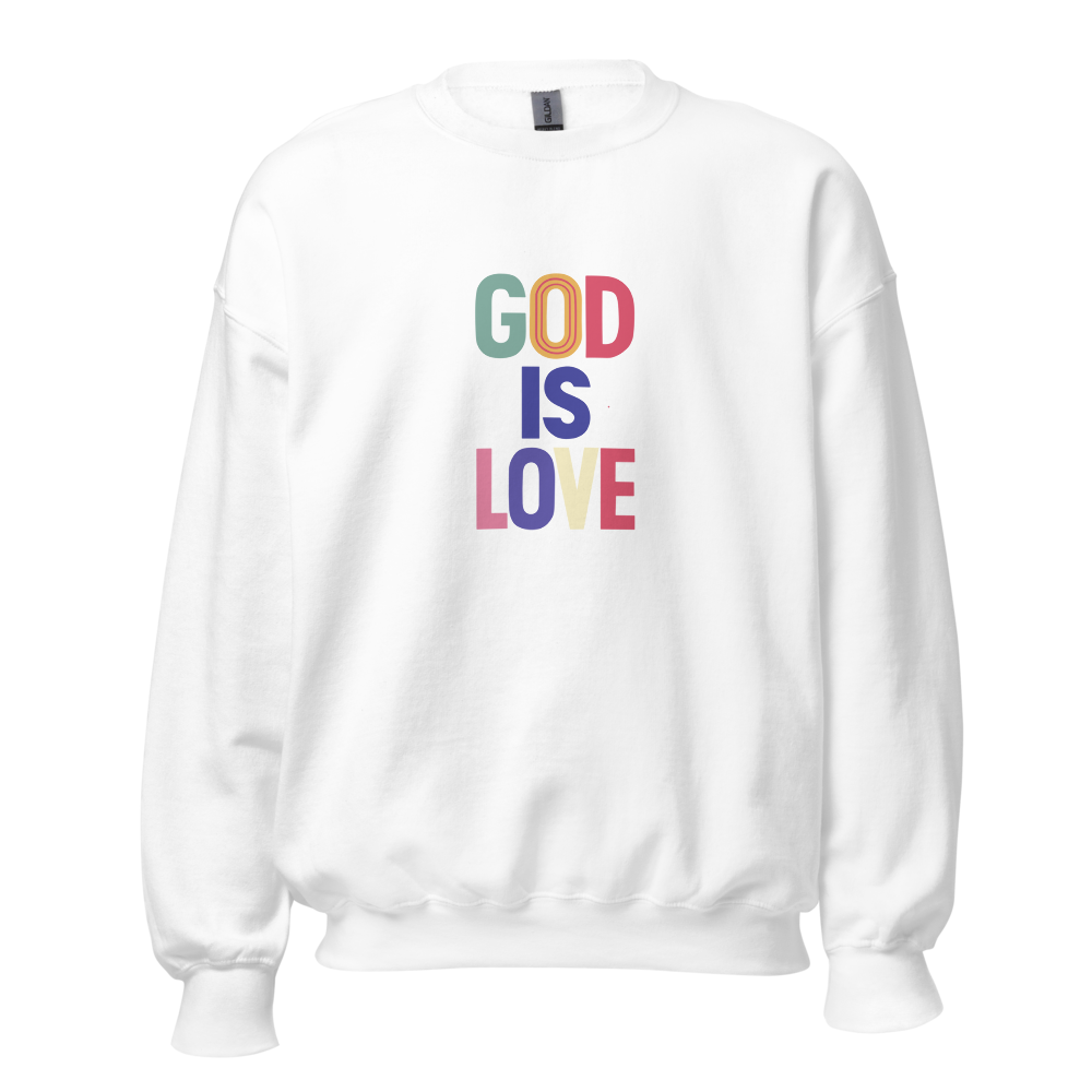 A cool crewneck featuring the words "God is love."