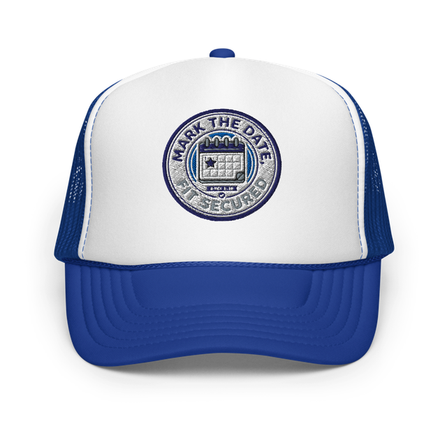 Mark the Date, Fit Secured — Foam Trucker Hat