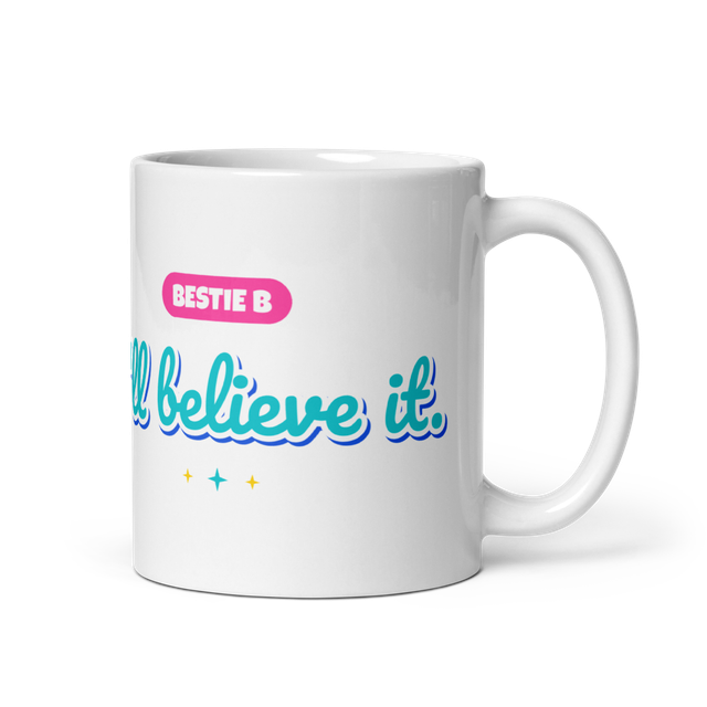 I'll Believe It Bestie Mug B, Matching Pair