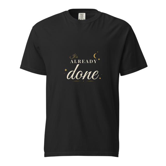It's Already Done Tee - Manifestation Shirt