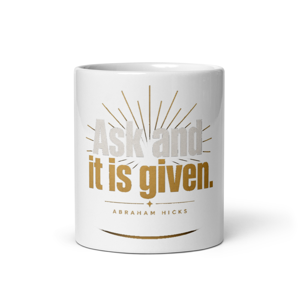 Ask and It Is Given Mug