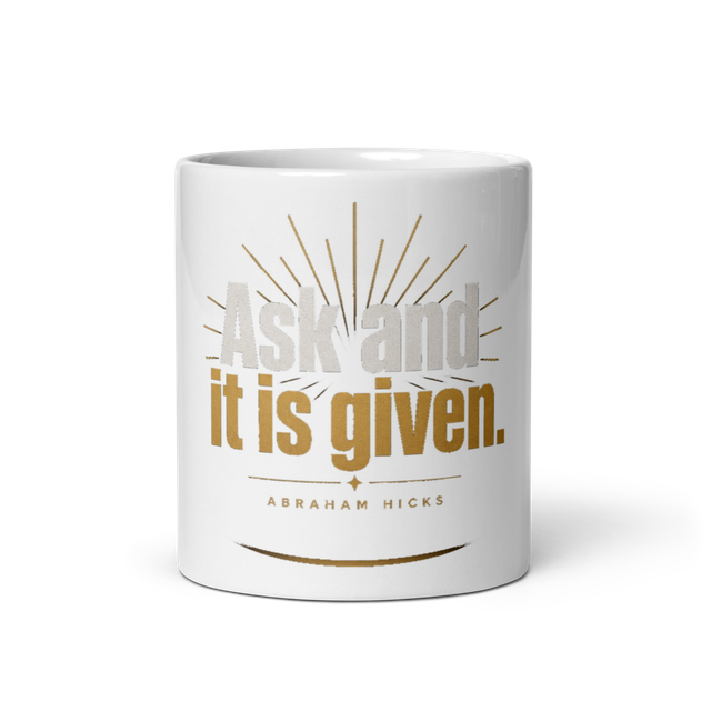 Ask and It Is Given Mug