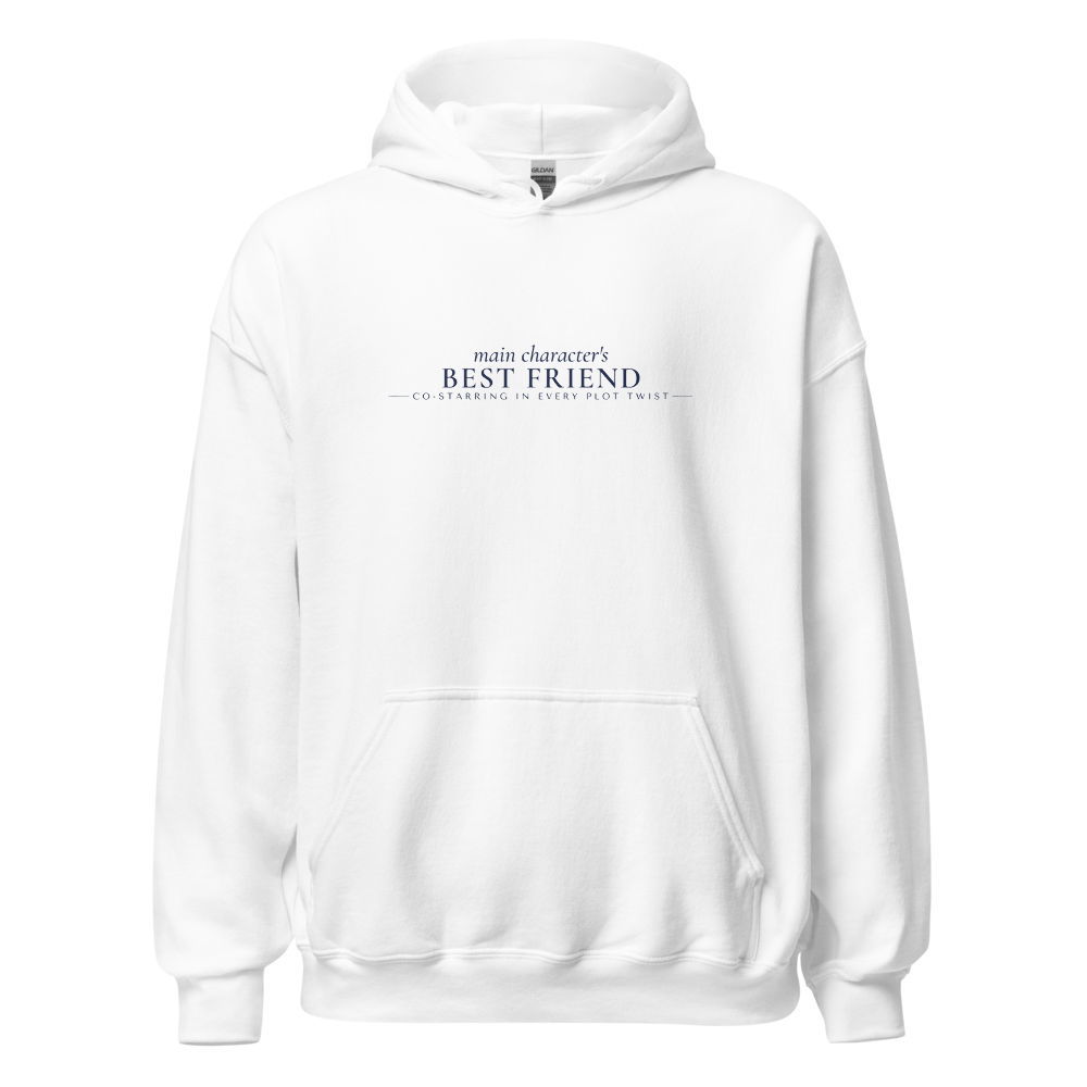 Main Character's Best Friend Hoodie (Bestie B)