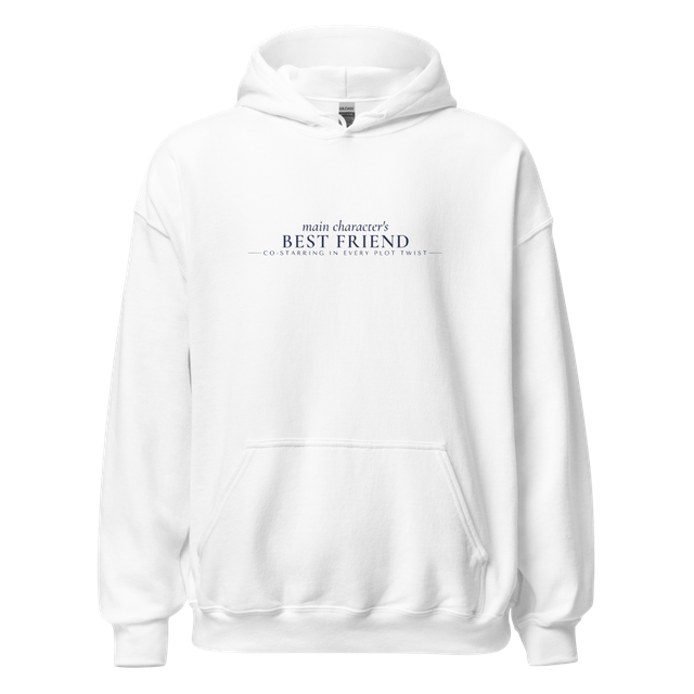 Main Character's Best Friend Hoodie (Bestie B)