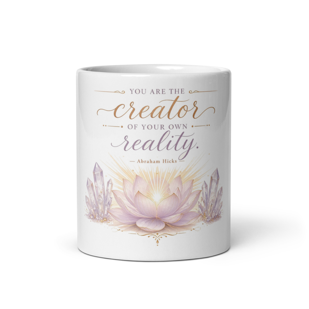 You Are the Creator of Your Own Reality Mug