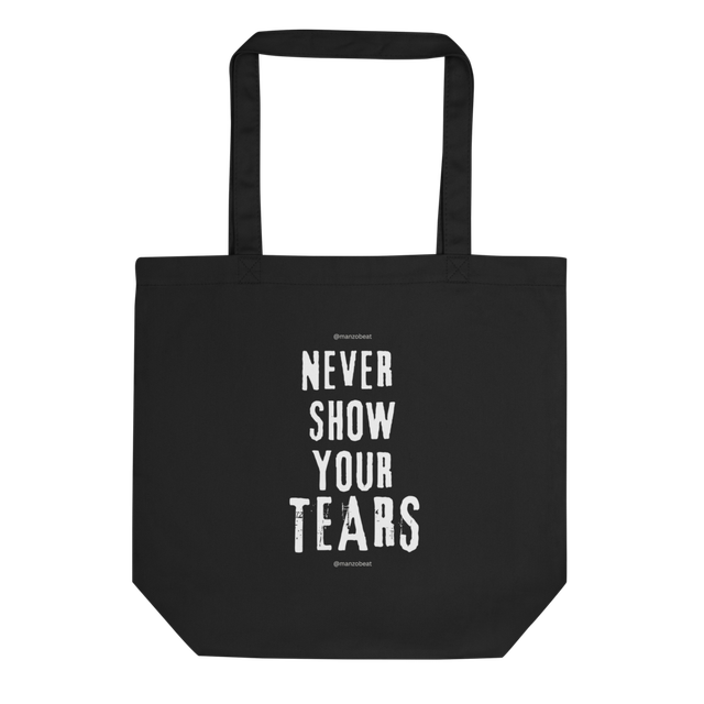 Never Show Tears - Eco Tote Bag