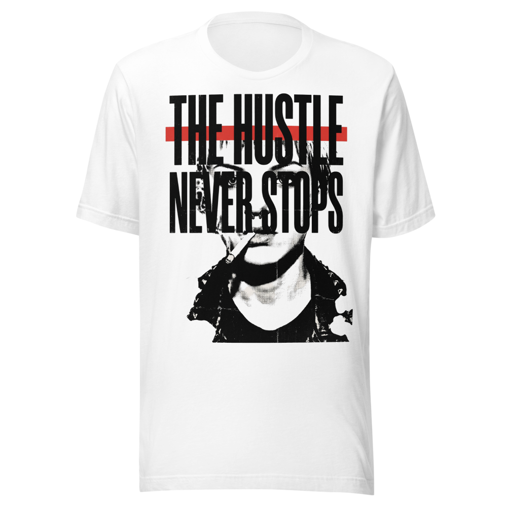 THE HUSTLE NEVER STOP T-SHIRT