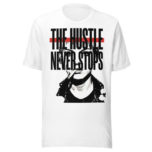 THE HUSTLE NEVER STOP T-SHIRT