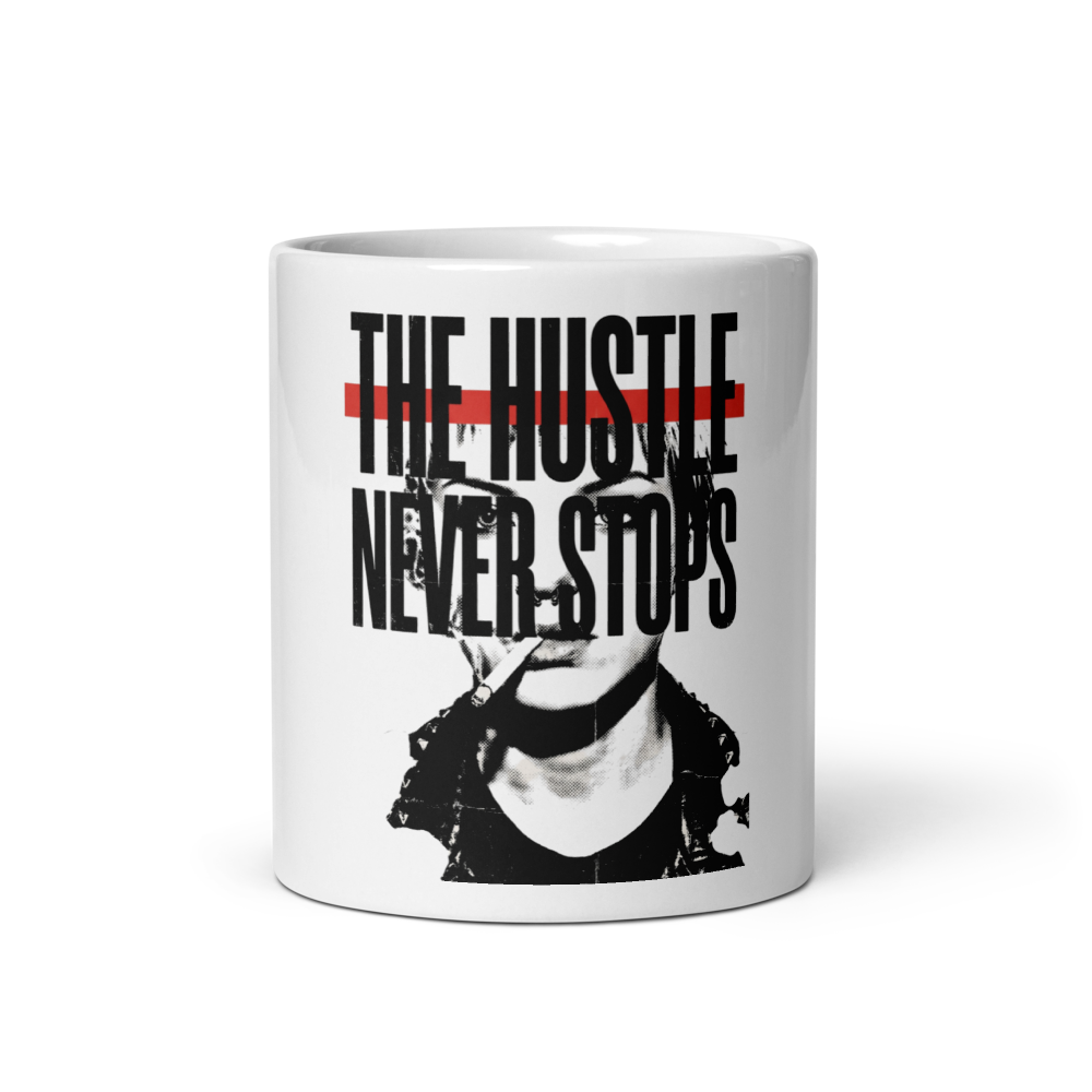 THE HUSTLE NEVER STOP COFFEE MUG