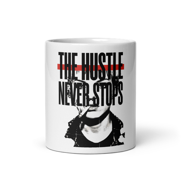 THE HUSTLE NEVER STOP COFFEE MUG